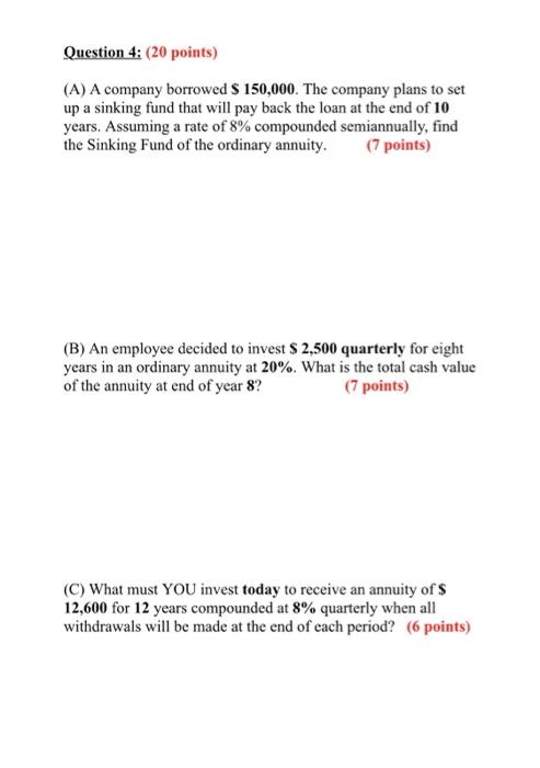  Question 4: (20 points) (A) A company borrowed $ 150,000. The