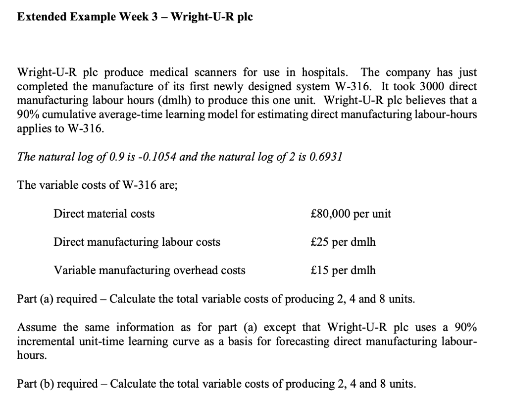  Extended Example Week 3 - Wright-U-R plc Wright-U-R plc produce medical