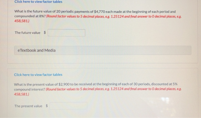  Click here to view factor tables What is the future value