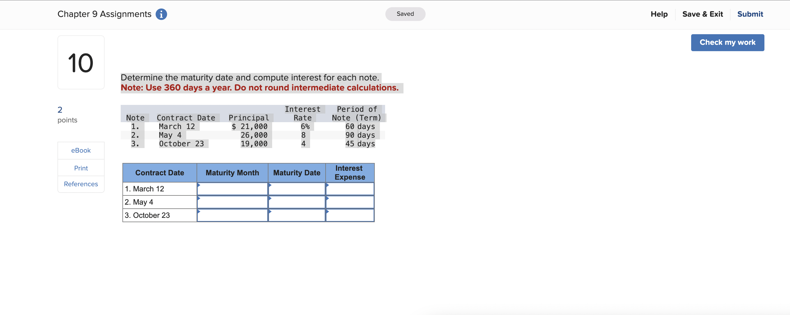 Determine the maturity date and compute interest for each note. Note: Use
