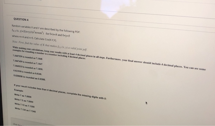 please!! QUESTION 4 Random variables X and Y are described by the