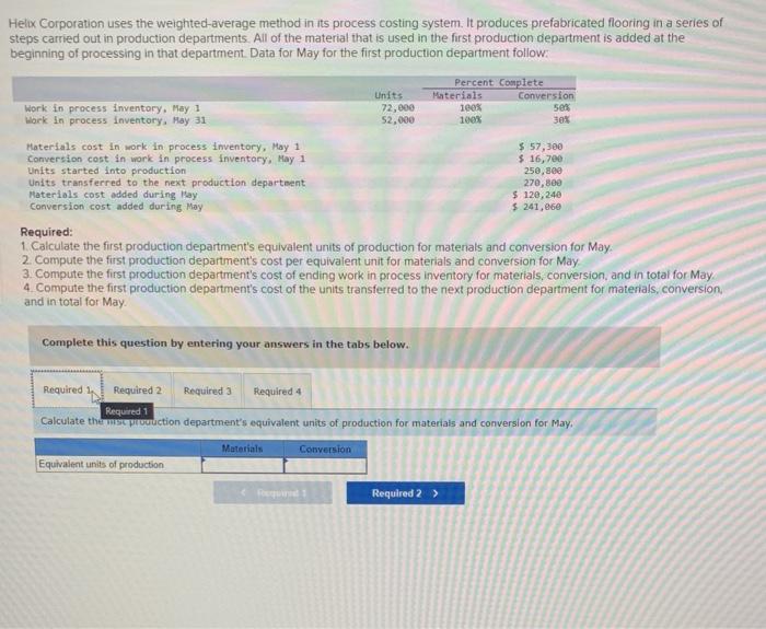  Helix Corporation uses the weighted-average method in its process costing system.