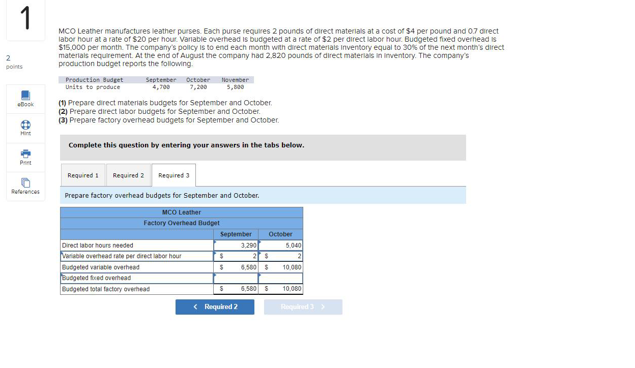 Please answer the budget fixed overhead part 1 MCO Leather manufactures leather