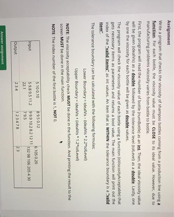 write c++ Assignment Write a program that checks the viscosity of shampoo