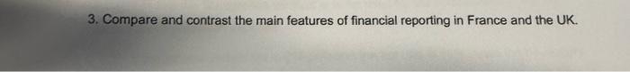 Half a page 3. Compare and contrast the main features of financial