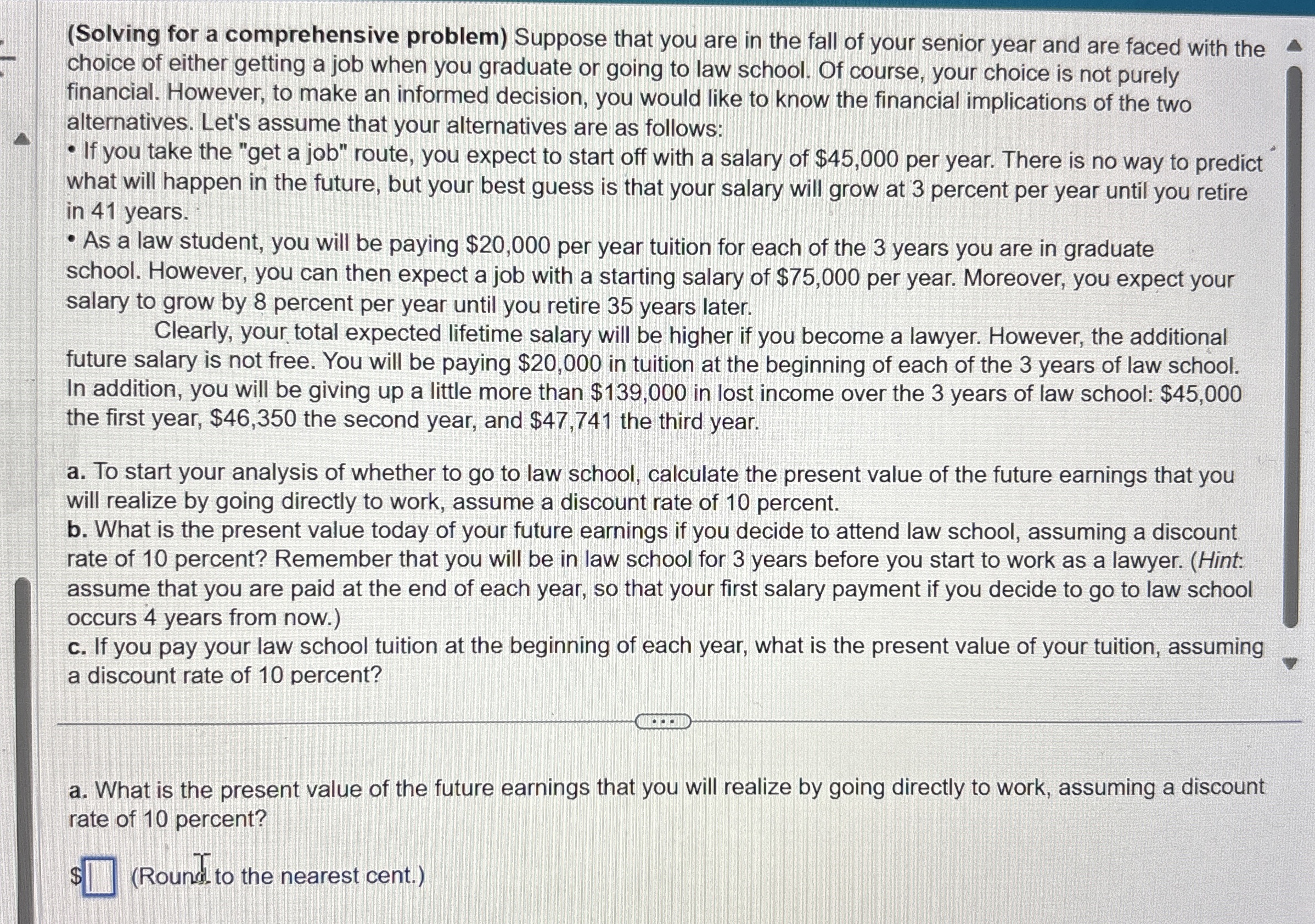  (Solving for a comprehensive problem) Suppose that you are in the