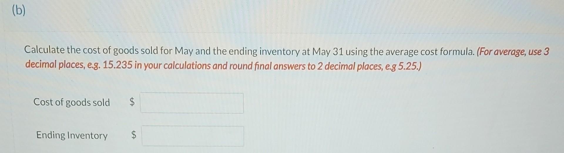 following for the month of May. Your answer is correct. Calculate the