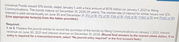  Universal Foods issued 10% bonds, dated January 1, with a face