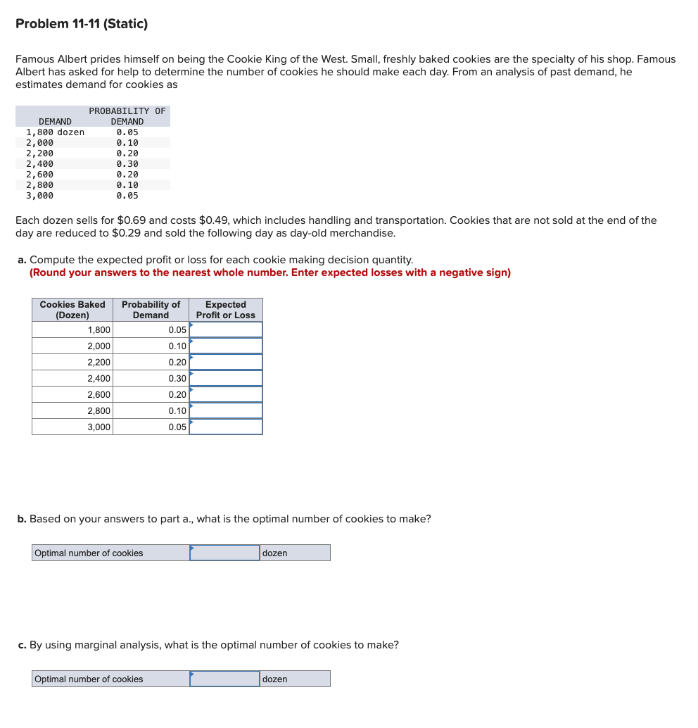 Problem 11-11(Static) Famous Albert prides himself on being the Cookie King