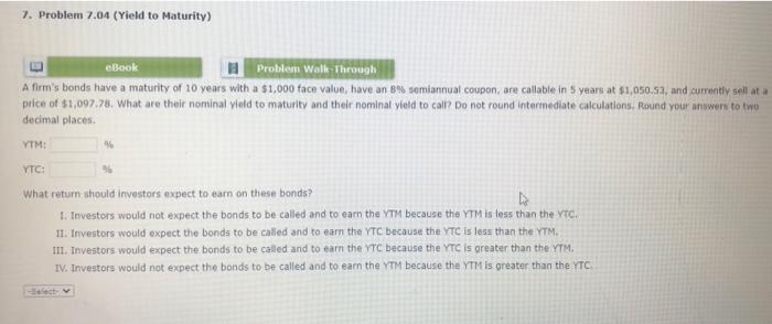 7 7. Problem 7.04 (Yield to Maturity) eBook Problem Walk Through A