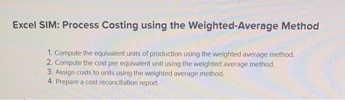 please add the formulas as such as =A1+B1 Excel SIM: Process Costing