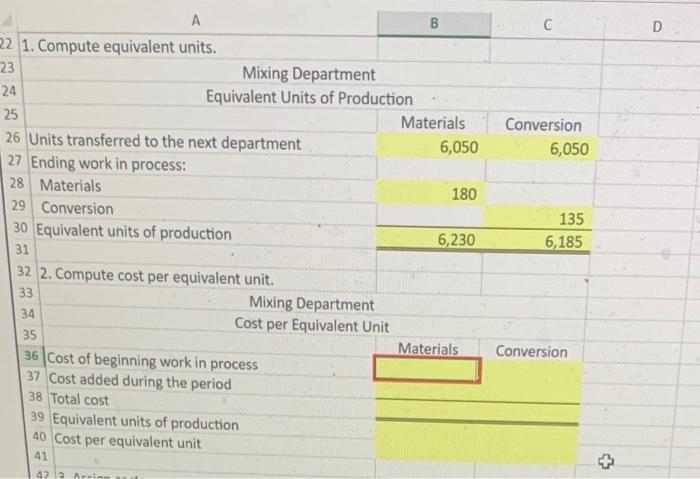 the weighted average method. 2. Compute the cost per equivalent unit using