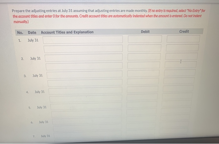  Prepare the adjusting entries at July 31 assuming that adjusting entries