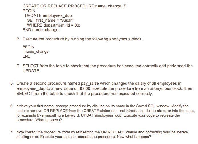 % TYPE := 100 ; v_percent_increase NUMBER(2,2):=.05; BEGIN UPDATE employees SET salary