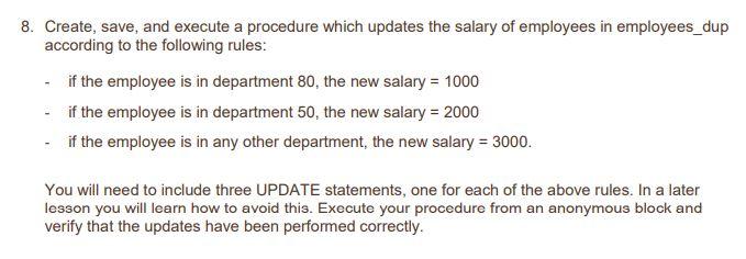 =( salary v_percent_increase )+ salary WHERE employee_id = v_empid; END; CODE SAMPLE