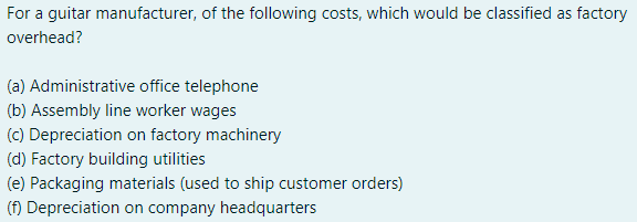 Select one: Choices (a), (c) and (e) Choices (c) and (d)