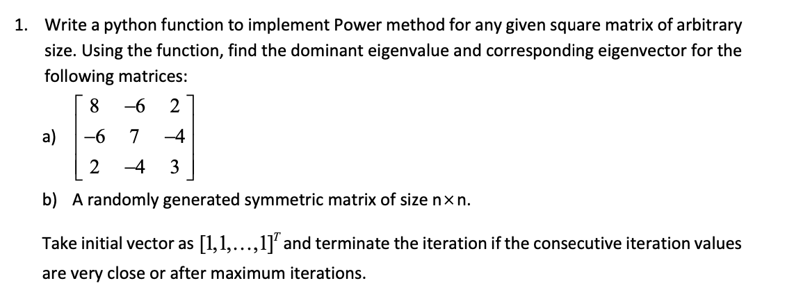 IN PYTHON IN PYTHON Write a python function to implement Power method