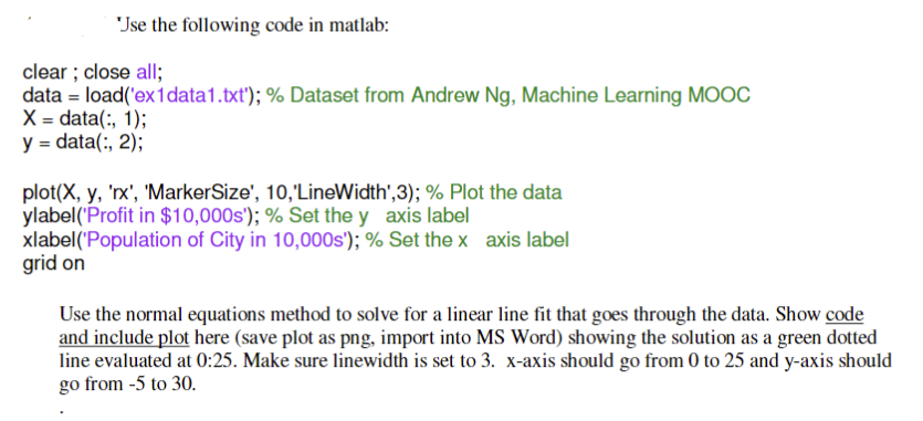"Jse the following code in matlab: clear ; close all; data