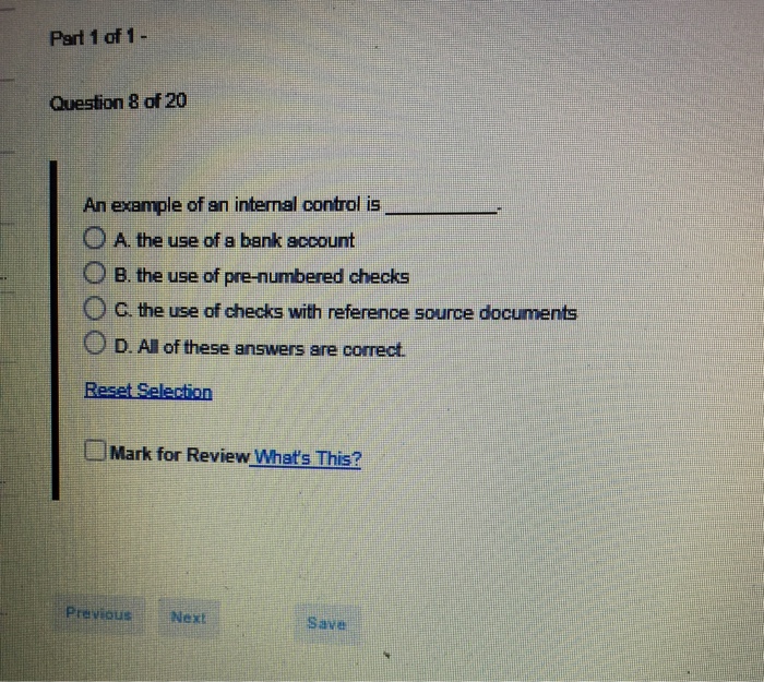  An example of an internal control is _____. A. the use