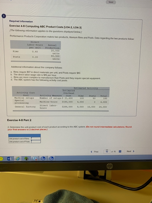  Saved Required information Exercise 4-8 Computing ABC Product Costs [L04-2, LO4-3