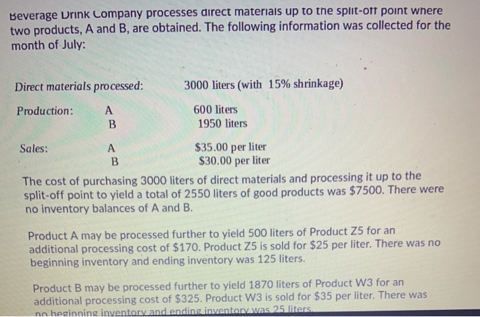  Beverage Drink Company processes direct materials up to the split-off point