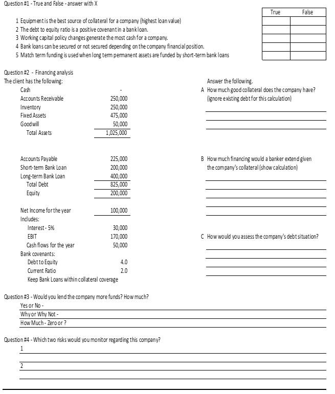  Question #1 - True and False - answer with X True