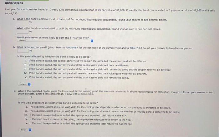 please answer all parts BOND YIELDS Last year Carson Industries issued a