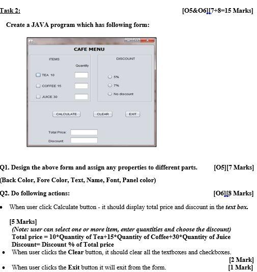  Task 2: [05&06][7+8=15 Marks] Create a JAVA program which has following