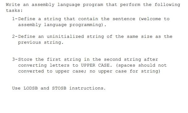  Write an assembly language program that perform the following tasks: 1-Define