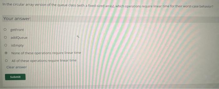  In the circular array version of the queue class (with a