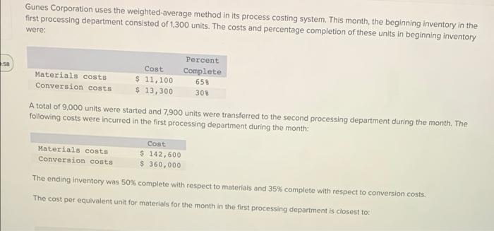  Gunes Corporation uses the weighted-average method in its process costing system.