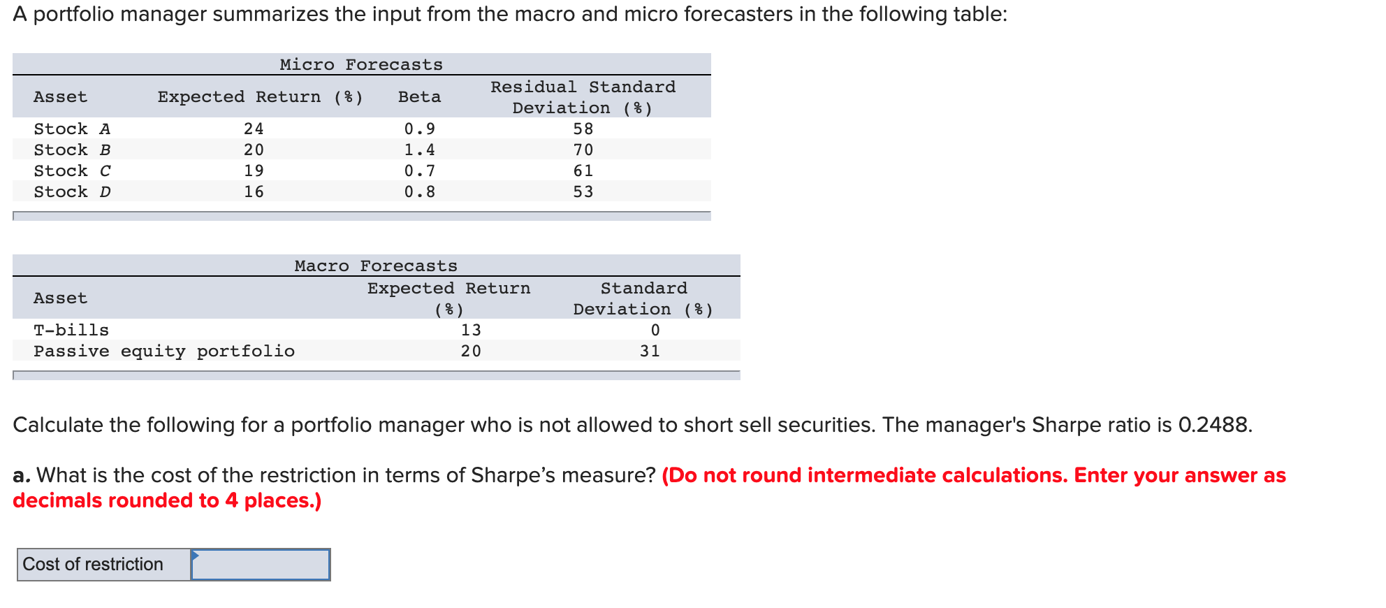 Please show all work on excel A portfolio manager summarizes the input