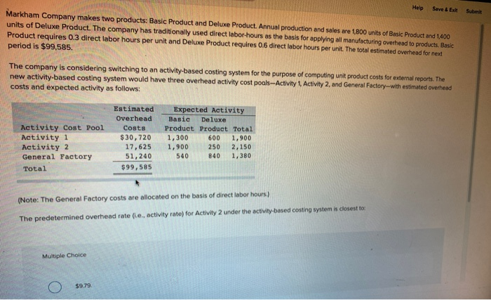  Help Seve & Submit Markham Company makes two products: Basic Product