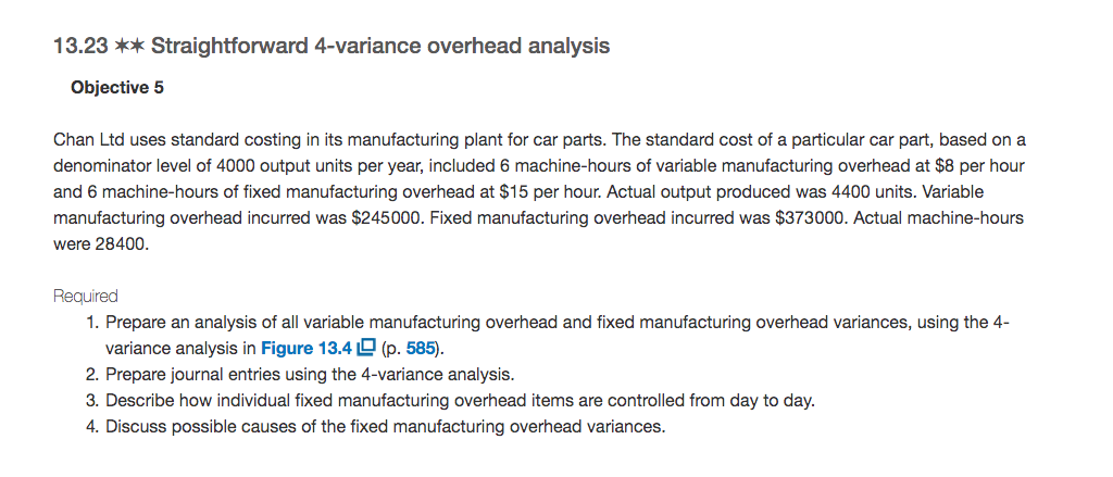 13.23 ** Straightforward 4-variance overhead analysis Objective 5 Chan Ltd uses