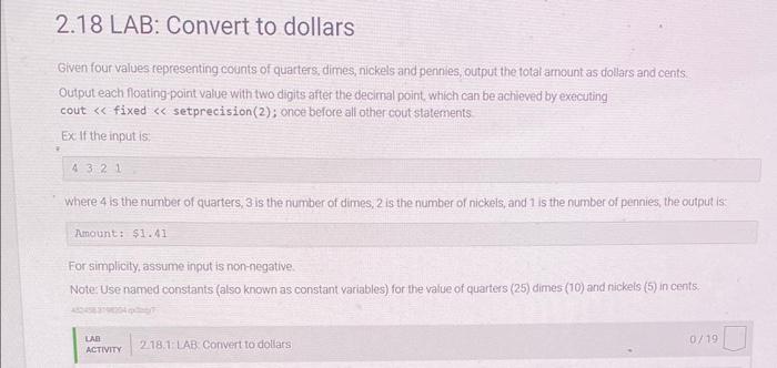  2.18 LAB: Convert to dollars Given four values representing counts of