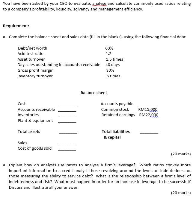  You have been asked by your CEO to evaluate, analyse and