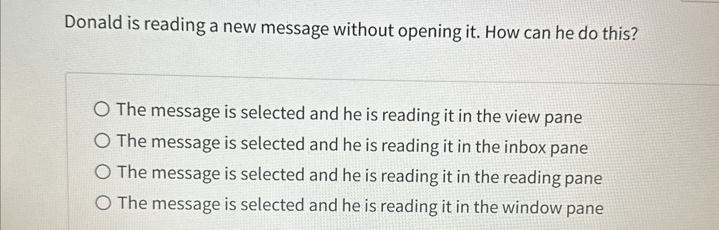 Donald is reading a new message without opening it. How can