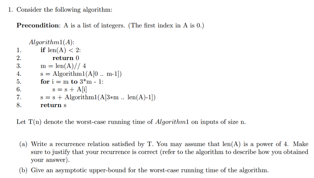  1. Consider the following algorithm: Precondition: A is a list of