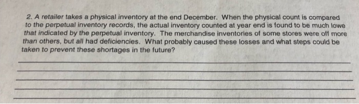  2. A refailer takes a physical inventory at the end December.