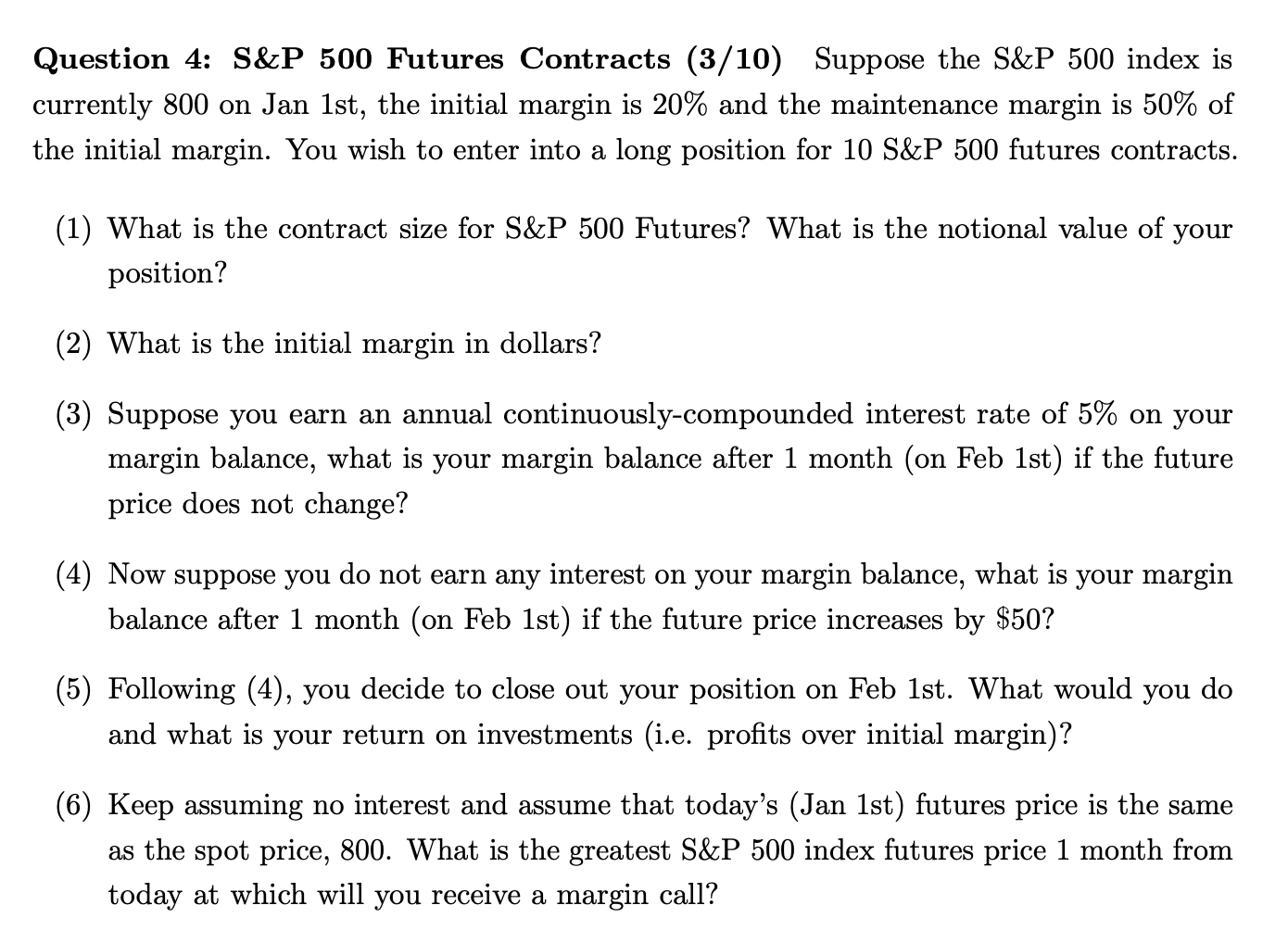  Question 4: S&P 500 Futures Contracts (3/10) Suppose the S&P 500