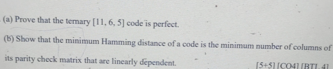  (a) Prove that the ternary 11,6,5 code is perfect. (b) Show