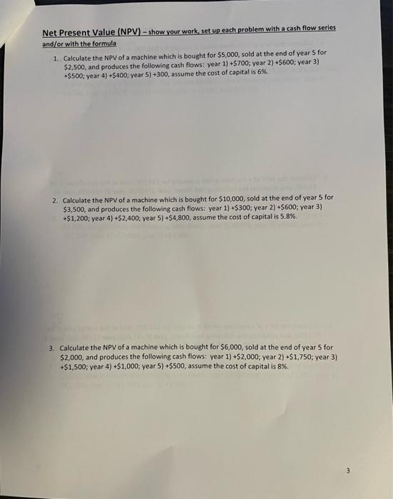  Net Present Value (NPV) - show your work, set up each