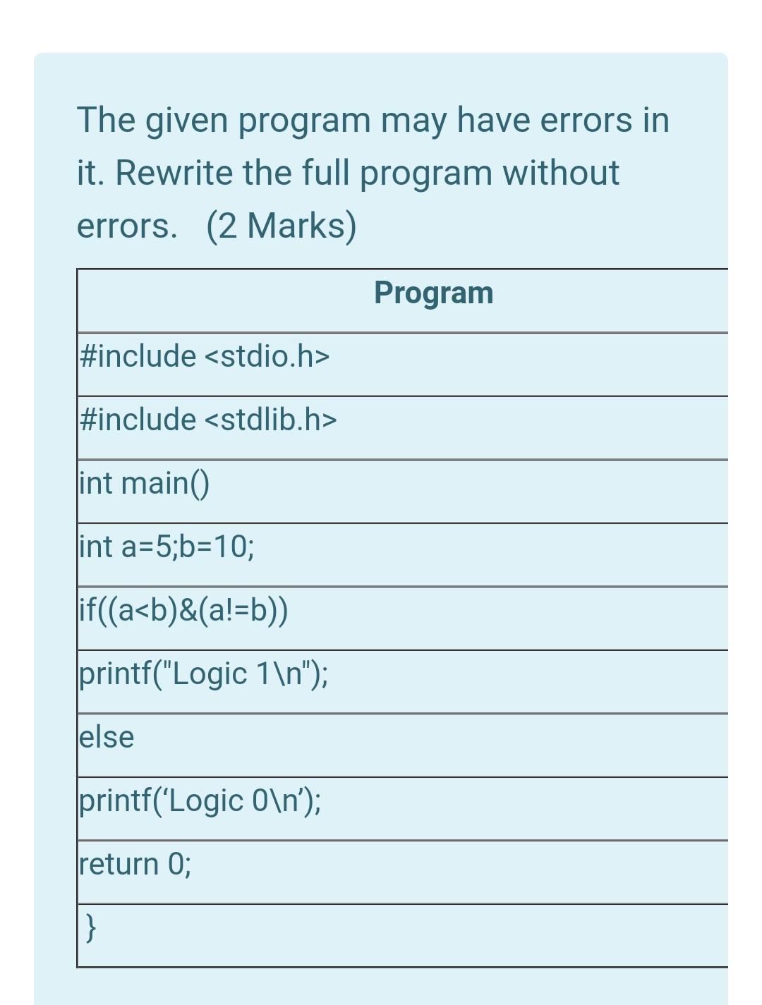  The given program may have errors in it. Rewrite the full