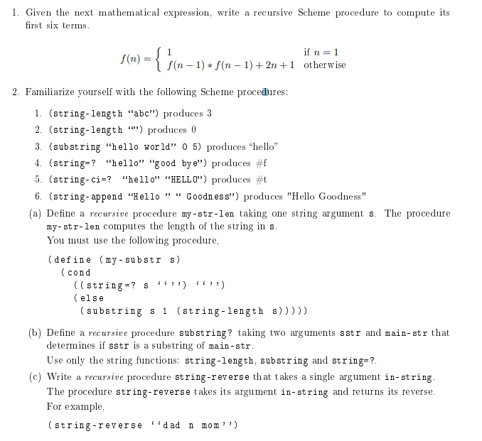 This should be solved using the Scheme coding language. 1. Given the