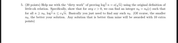 intro to algorithms5.) 5. (20 points) Help me with the "dirty work"