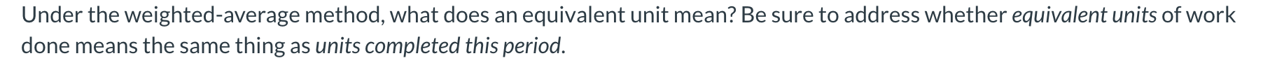 sure to address whether equivalent units of work done means the same