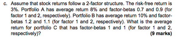  C. Assume that stock returns follow a 2-factor structure. The risk-free