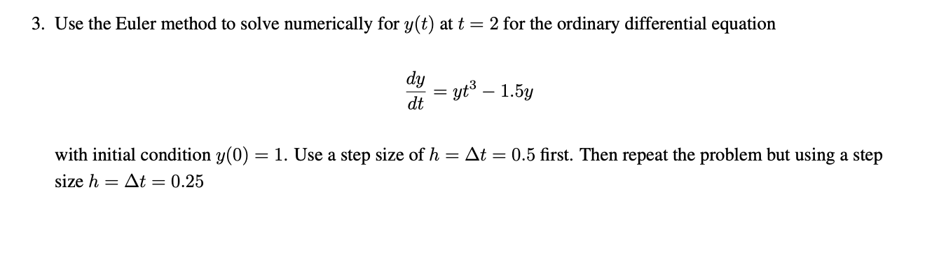  3. Use the Euler method to solve numerically for y(t) at