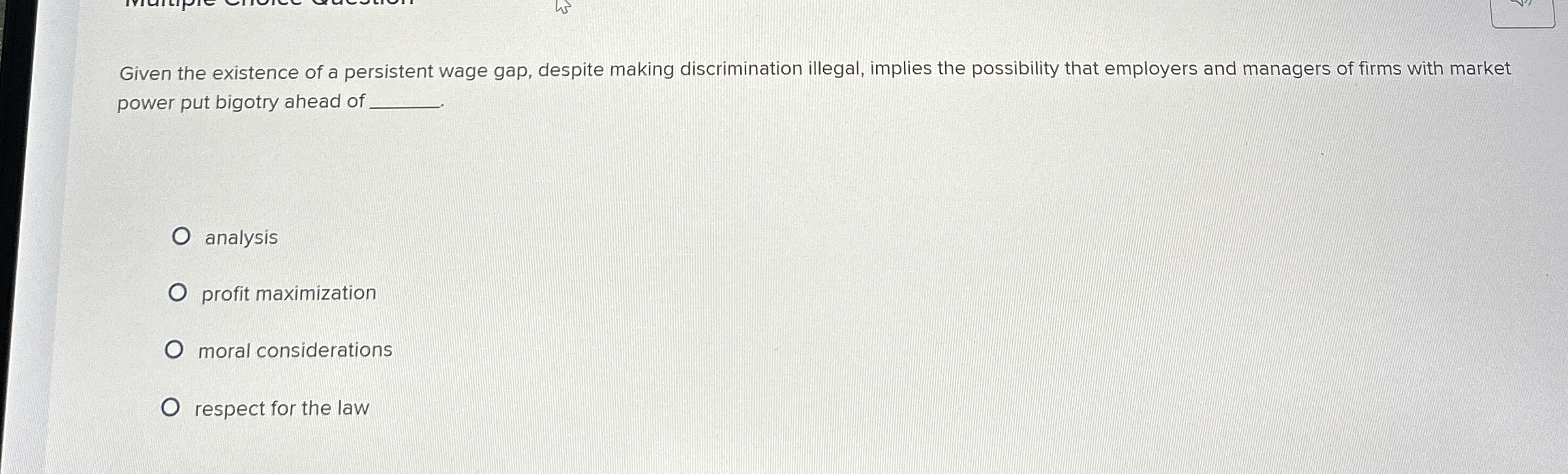  Given the existence of a persistent wage gap, despite making discrimination