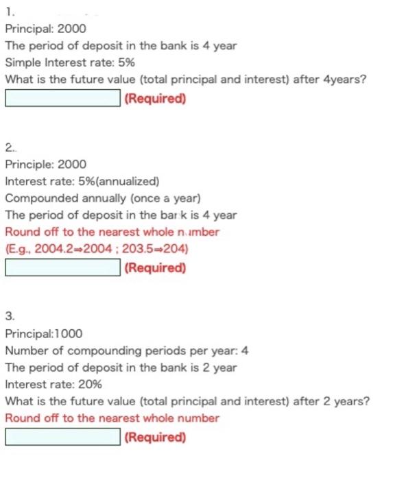 please answering this 3 question. thank u 1. Principal: 2000 The period